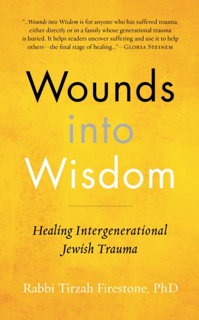 Wounds into Wisdom: Healing Intergenerational Jewish Trauma