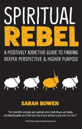 Spiritual Rebel: A Positively Addictive Guide to