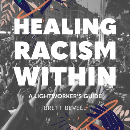 Healing Racism Within: A Lightworker's Guide