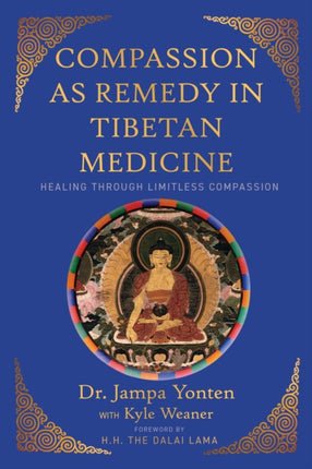 Compassion as Remedy in Tibetan Medicine: Healing through Limitless Compassion