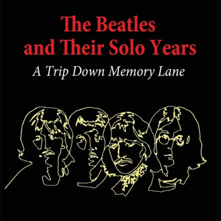 The Beatles and Their Solo Years: A Trip Down