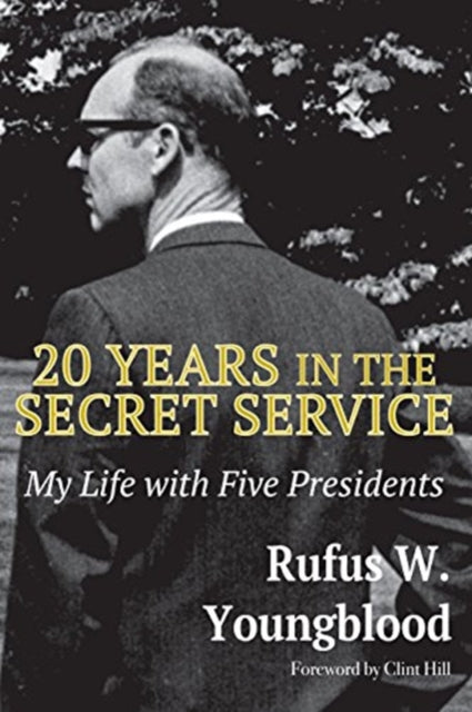 20 Years in the Secret Service: My Life with Five Presidents