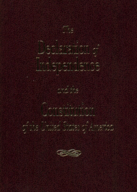 The Declaration of Independence and the Consitution of the United States