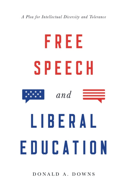 Free Speech and Liberal Education: A Plea for Intellectual Diversity and Tolerance