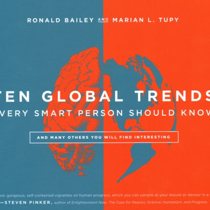 Ten Global Trends Every Smart Person Should Know: And Many Others You Will Find Interesting