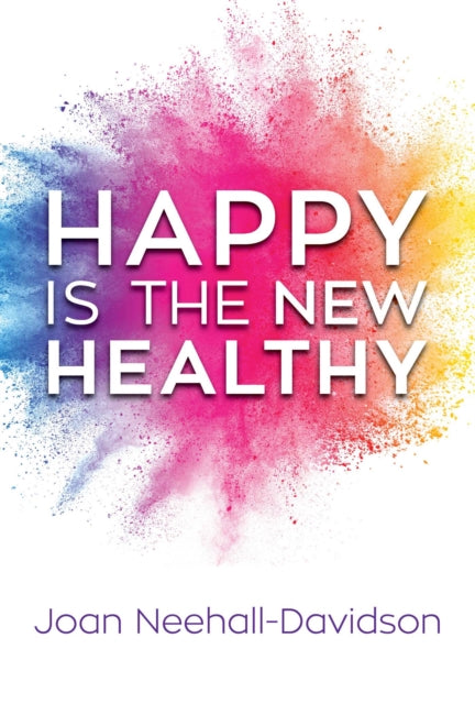 Happy Is the New Healthy