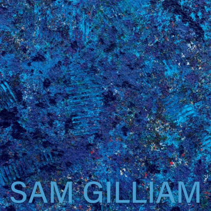 Sam Gilliam: The Last Five Years