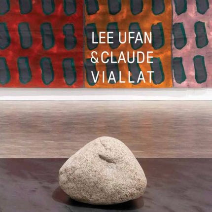 Lee Ufan  Claude Viallat