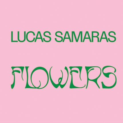 Lucas Samaras Flowers