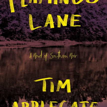 Flamingo Lane: A Novel of Southern Noir