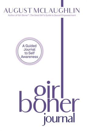 Girl Boner Journal: A Guided Journal to Sexual Joy and Empowerment