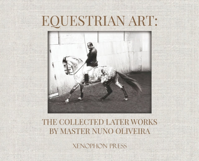 Equestrian Art: The Collected Later Works by Nuno