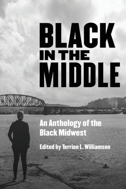 Black in the Middle: An Anthology of the Black Midwest