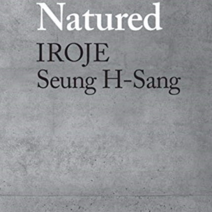 Natured: Iroje, Seung H-Sang
