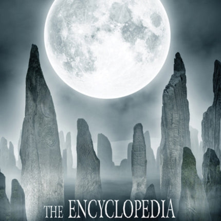 The Encyclopedia of Moon Mysteries: Secrets, Conspiracy Theories, Anomalies, Extraterrestrials and More