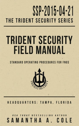 Trident Security Field Manual: Standard Operating Procedures for FNGs