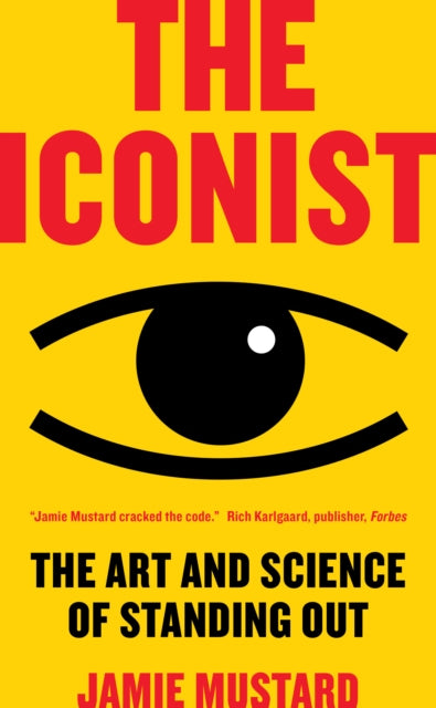 The Iconist: The Art and Science of Standing Out