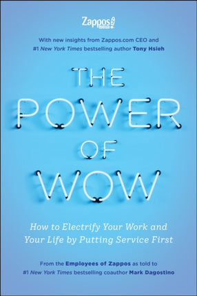 The Power of WOW: How to Electrify Your Work and Your Life by Putting Service First