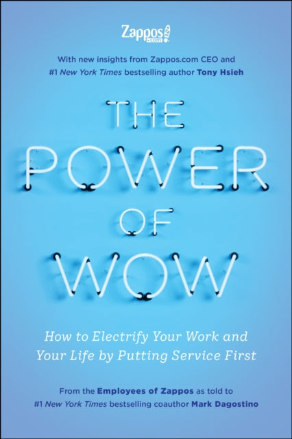 The Power of WOW: How to Electrify Your Work and Your Life by Putting Service First