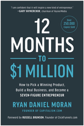 12 Months to $1 Million: How to Pick a Winning Product, Build a Real Business, and Become a Seven-Figure Entrepreneur