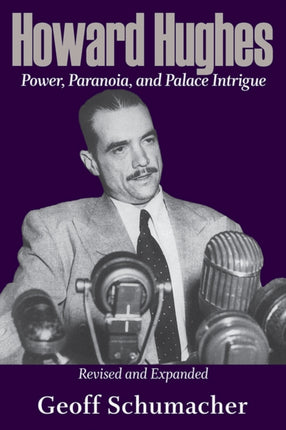 Howard Hughes: Power, Paranoia, and Palace