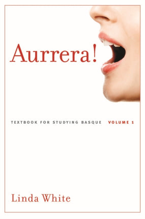 Aurrera!: A Textbook for Studying Basque, Volume 1