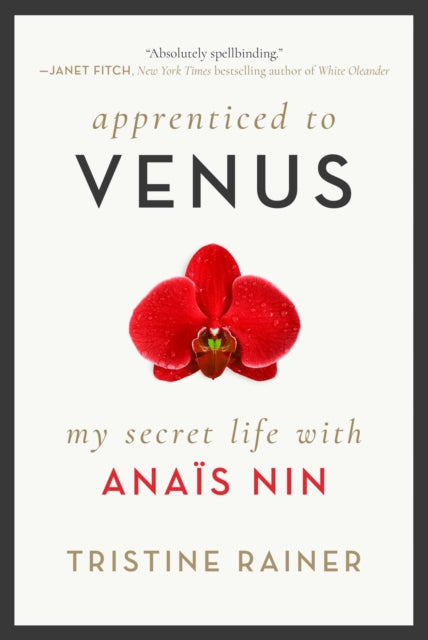 Apprenticed to Venus: My Years with Anaïs Nin