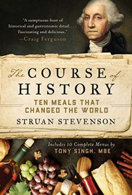 The Course of History: Ten Meals That Changed the