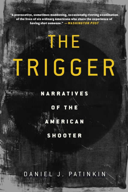 The Trigger Narratives of the American Shooter