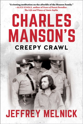 Charles Manson's Creepy Crawl: The Many Lives of America's Most Infamous Family