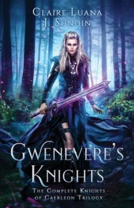Gwenevere's Knights: The Complete Knights of