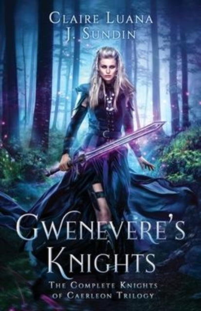 Gwenevere's Knights: The Complete Knights of