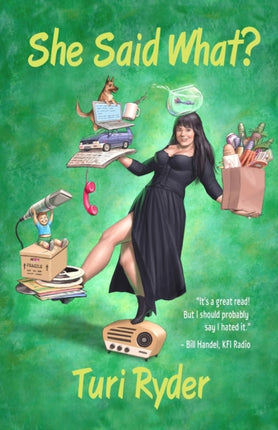 She Said What?: (A Life on the Air)
