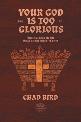 Your God is Too Glorious: Finding God in the Most