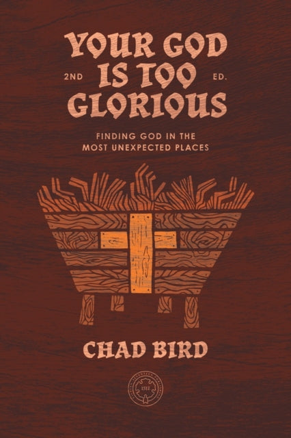 Your God is Too Glorious: Finding God in the Most