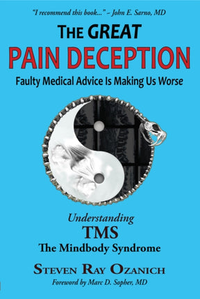 The Great Pain Deception: Faulty Medical Advice is Making Us Worse