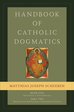 Handbook of Catholic Dogmatics 12 Book One