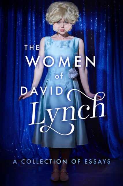 The Women of David Lynch: A Collection of Essays