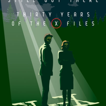 The X-Files The Truth is Still Out There: Thirty Years of The X-Files