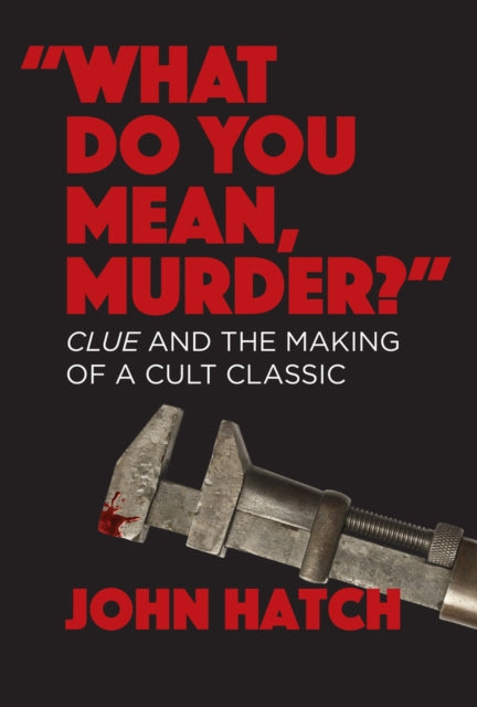 What Do You Mean, Murder?  Clue and the Making