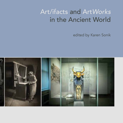 Art/ifacts and ArtWorks in the Ancient World