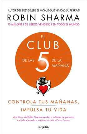 El Club de las 5 de la mañana: Controla tus mañanas, impulsa tu vida / The 5 AM Club: Own Your Morning. Elevate Your Life.