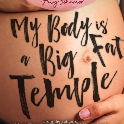 My Body Is A Big Fat Temple: An Ordinary Story of Pregnancy and Early Motherhood