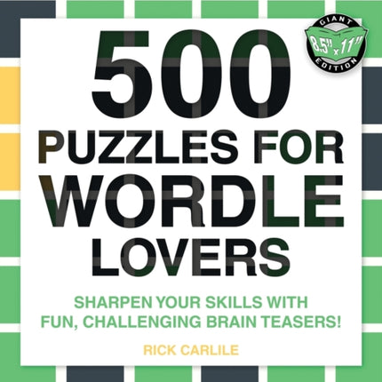 500 Puzzles for Wordle Lovers: Sharpen Your