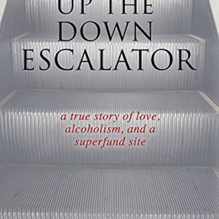 Up the Down Escalator: A True Story of Love,