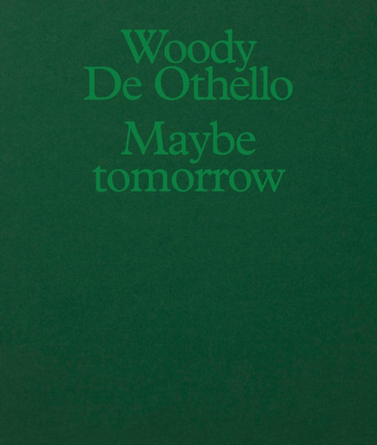 Woody De Othello: Maybe Tomorrow