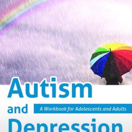 Autism and Depression: A Workbook for Adolescents and Adults