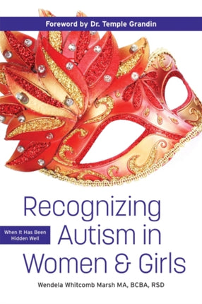 Recognizing Autism in Women & Girls: When It Has Been Hidden Well