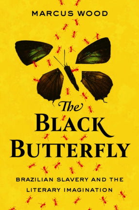The Black Butterfly: Brazilian Slavery and the