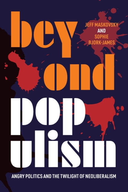 Beyond Populism: Angry Politics and the Twilight